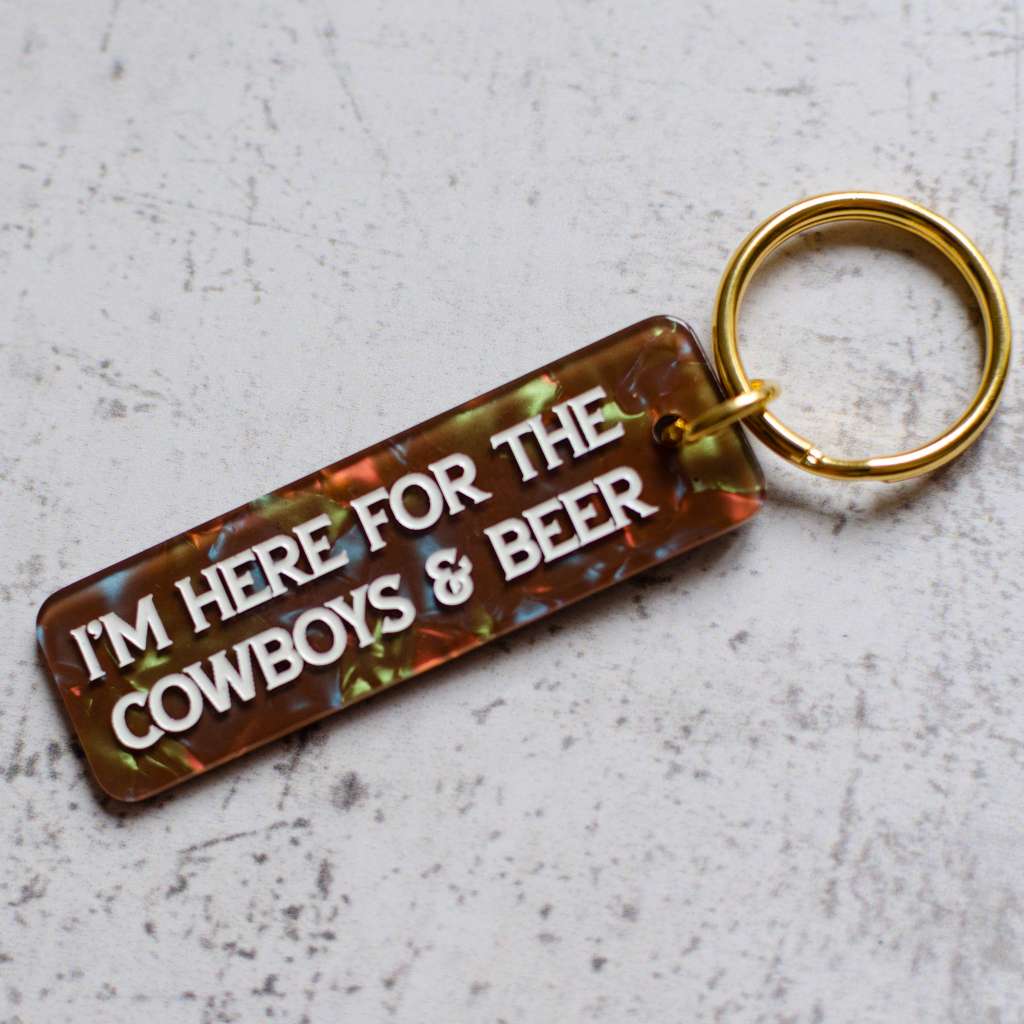 I'm Here For The Cowboys & Beer Keychain Front View