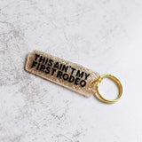 This Ain't My First Rodeo Keychain