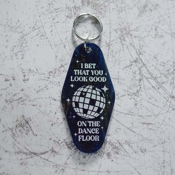 I Bet That You Look Good On The Dancefloor Motel Style Keychain