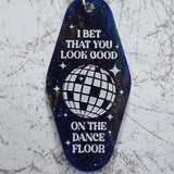I Bet That You Look Good On The Dancefloor Motel Style Keychain Close Up