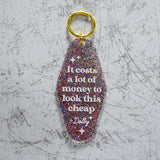 It Costs A Lot Of Money To Look This Cheap Motel Style Keychain