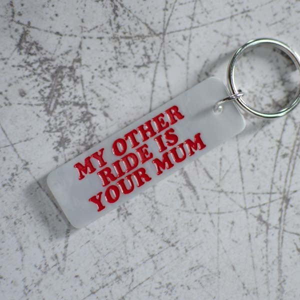 My Other Ride Is Your Mum Keychain Angled View