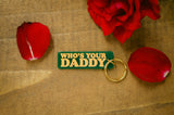 Who's Your Daddy Keychain