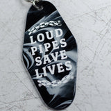 Loud Pipes Save Lives Motel Keychain