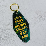 Live Fast, Smoke Grass, Eat Ass Motel Keychain