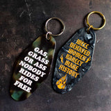 Gas, Grass Or Ass Nobody Rides For Free and Well Behaved Women Rarely Make History Keychains