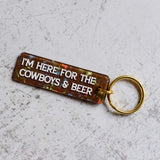 I'm Here For The Cowboys & Beer Keychain Front View - 2