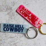 Raise Hell Cowgirl and Raise Hell Cowboy Keychains