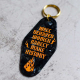 Well Behaved Women Rarely Make History Motel Style Keychain Angled View