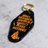 Well Behaved Women Rarely Make History Motel Style Keychain Angled View