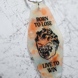 Born To Lose Live To Win Motel Keychain