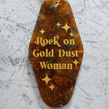 Rock On Gold Dust Woman Motel Keychain