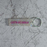 Let's Go Girls Keychain